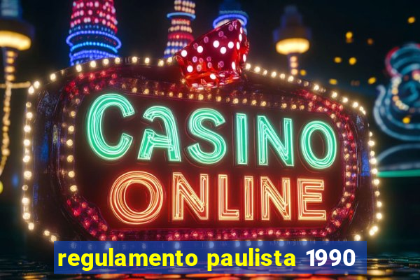 regulamento paulista 1990